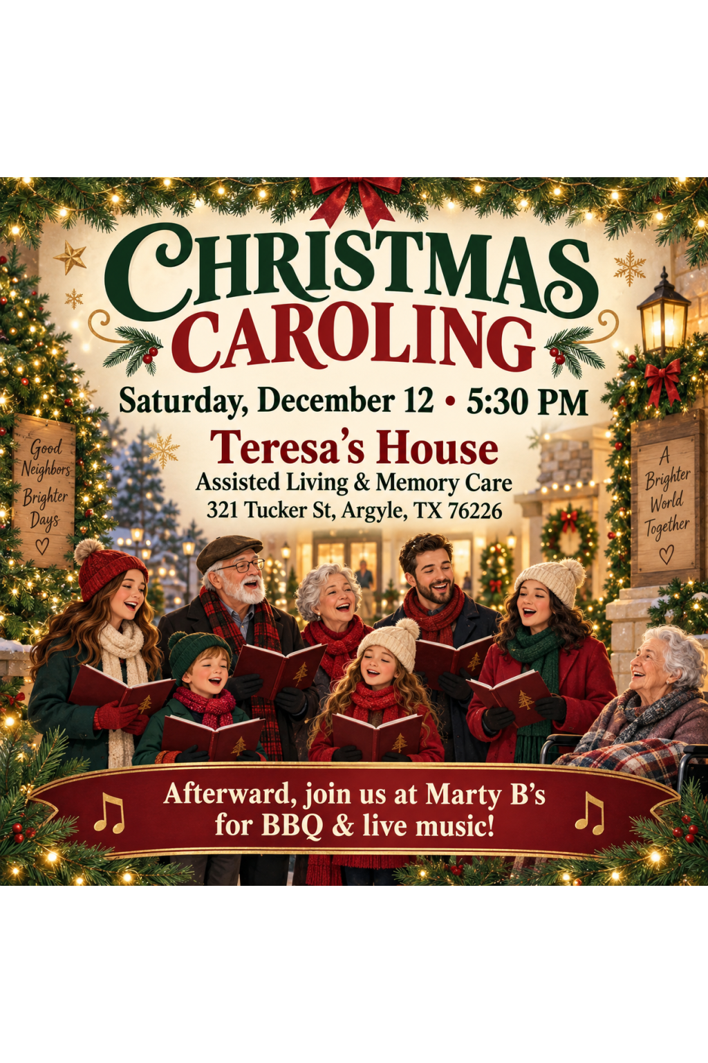 Christmas Caroling — Saturday December 12, 5:30 PM, Teresa's House Assisted Living & Memory Care, 321 Tucker St, Argyle TX. Afterward: Marty B's BBQ & live music.
